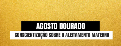 Agosto Dourado incentiva a amamentação no Brasil